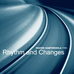 2004 DAVIDE SANTORSOLA "Rhythm Changes" Just Jazz