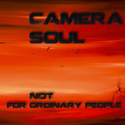 camera-soul-not-for-ordinary-people